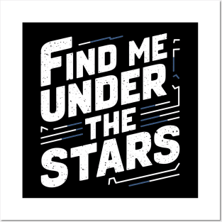 Find me under the stars Posters and Art